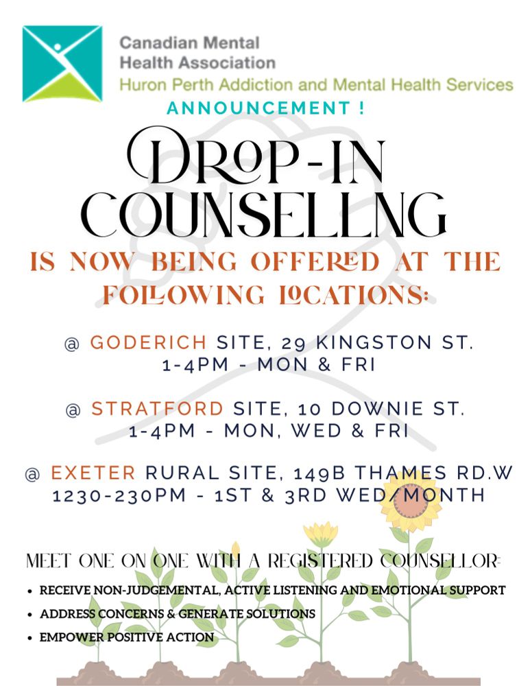 CMHA Huron Perth poster for Drop-In Counselling is now available at all CMHA Huron Perth sites! 💬 No appointment needed—just drop by.

🟢 Goderich: Mon & Fri, 1–4
🟣 Stratford: Mon, Wed & Fri, 1–4
🟠 Exeter: 1st & 3rd Wed, 12:30–2:30
