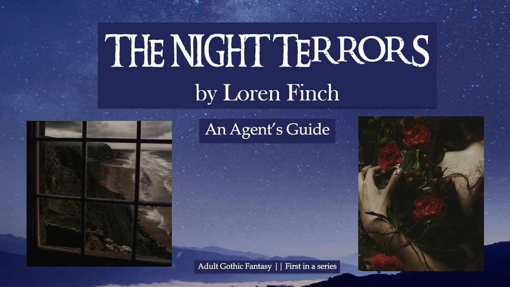 Title page for the powerpoint, all of which is on a night sky background. THE NIGHT TERRORS by Loren Finch, An Agent's Guide. Adult gothic fantasy, first in a series. 