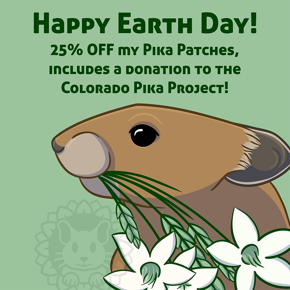 Text: Happy Earth Day! 25% OFF my Pika Patches, includes a donation to the Colorado Pika Project. Image: 2D artwork of a pika holding springs of grass and flowers in its mouth.