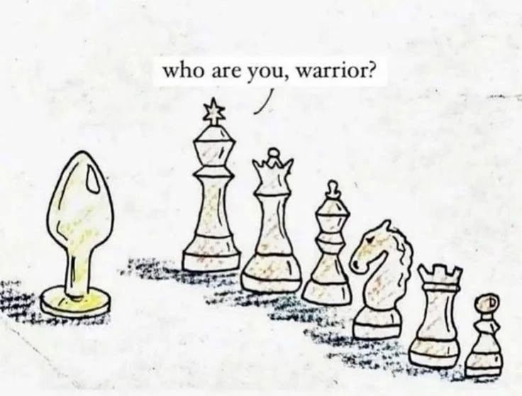A group of chess pieces is facing a butt plug. One chess piece asks, “Who are you, warrior?”