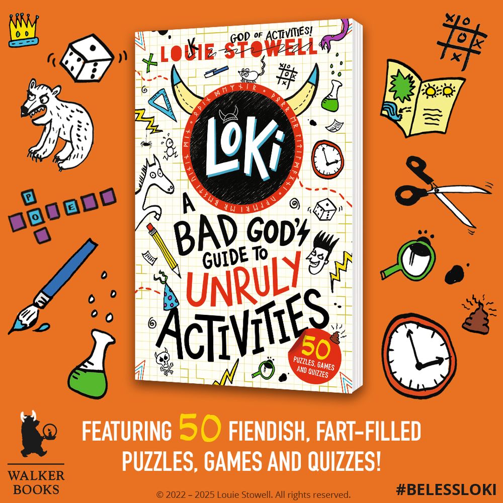 Graphic with orange background branded #BeLessLoki and Walker Books (with their bear logo graffiti'd with horns) showing the cover of LOKI: A Bad God's Guide to Unrualy activities - 50 puzzles, games and quizzes. It has lots of doodles on the cover including Loki with his spiky black hair, a horse, a clock, a dice and a party hat. Oh and a poo. Several poos in fact. 