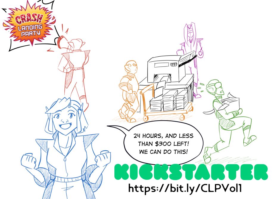 A blue alien announces, "24 hours, and less than $300 left! We can do this!" In the background, more aliens in multicolored jumpsuits are busily announcing and printing flyers. The image features a logo for "Crash Landing Party" and a Kickstarter link: https://bit.ly/CLPVol1