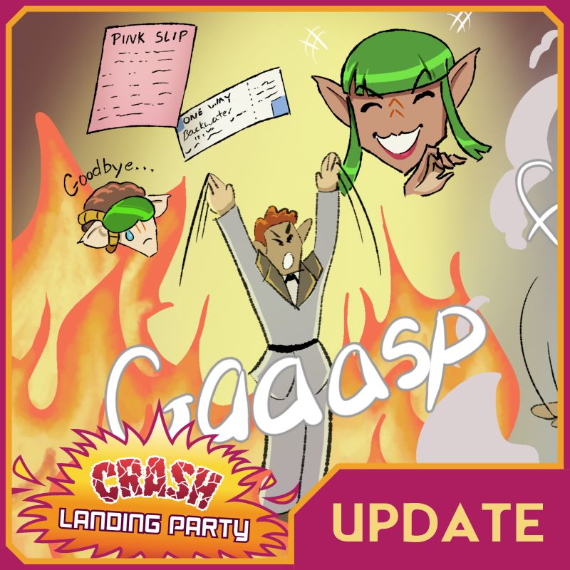 Update graphic for a webcomic called Crash Landing Party. A man in a suit is surrounded by flames, floating heads laughing or crying, and a pink slip. He inhales loudly while throwing his hands in the air.