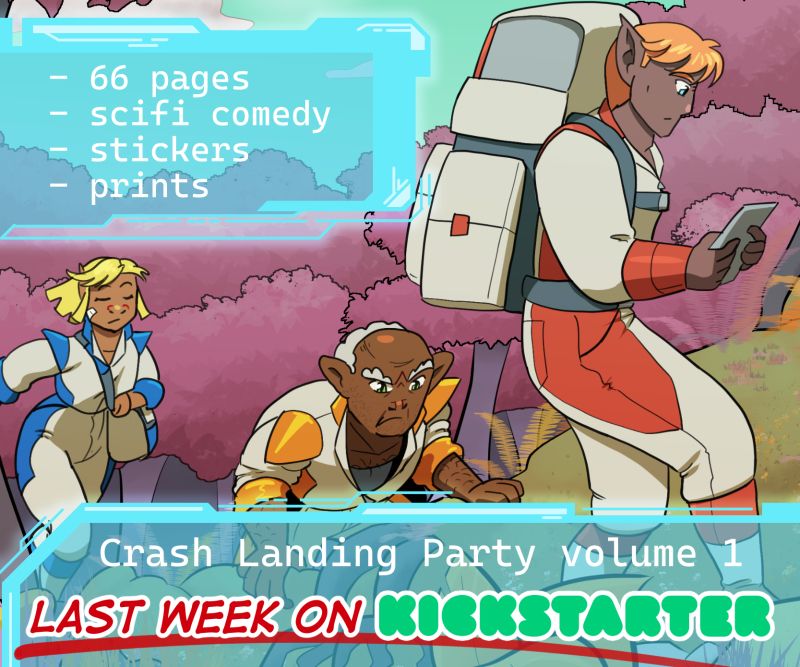 Ad for a comic Kickstarter: Crash Landing Party vol 1. It advertises 66 pages of sci-fi comedy, stickers, and prints. It's the last week!