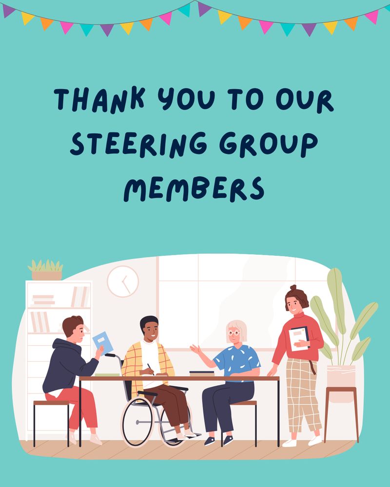Illustration of a diverse group of people in a meeting, including a person using a wheelchair, gathered around a table in a bright, welcoming room. Above them, a colourful banner and bold text reads "Thank you to our Steering Group Members." On a teal background 
