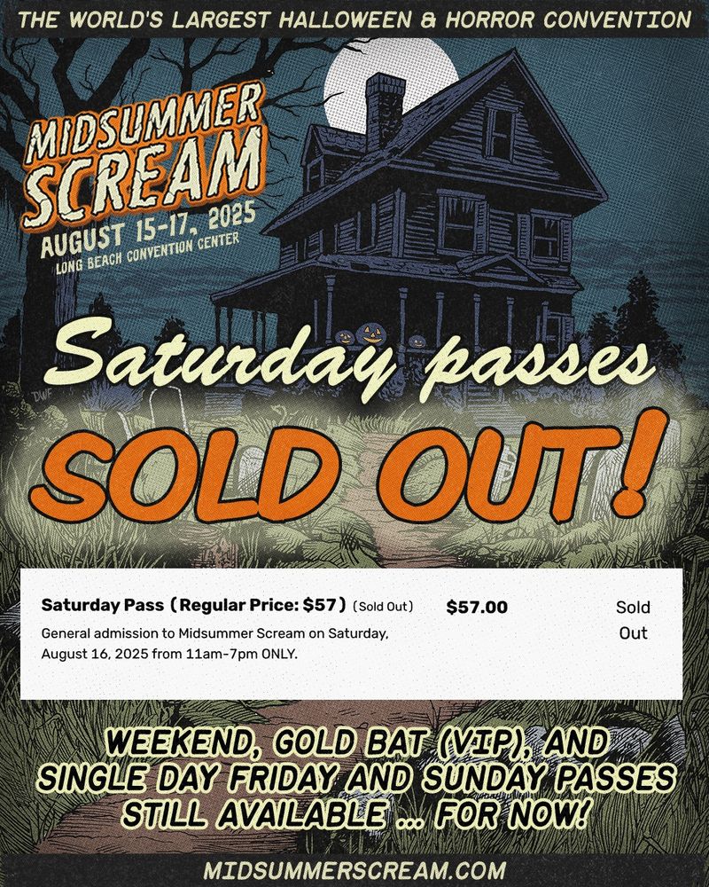 Promo flyer for Midsummer Scream stating that Saturday Passes have sold out!
