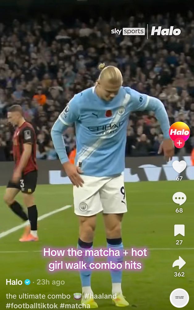 Screenshot of a TikTok video showing Haaland celebrating a goal with the caption ‘how the matcha and hot girl walk combo hits’. 
