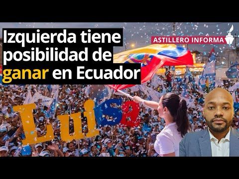 Candidata Luisa González se consolidó en Ecuador, el reto es lograr la unidad de izquierdas: Calcaño