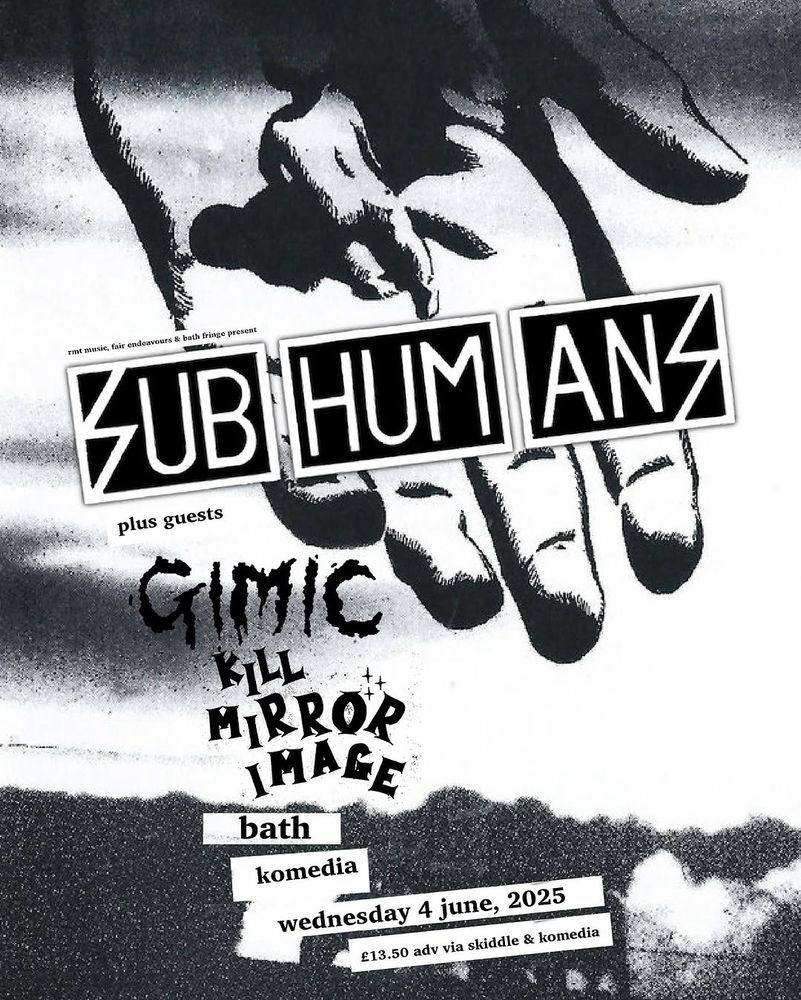 Black and white poster with the names Subhumans, Gimic and Kill Mirror Image on.