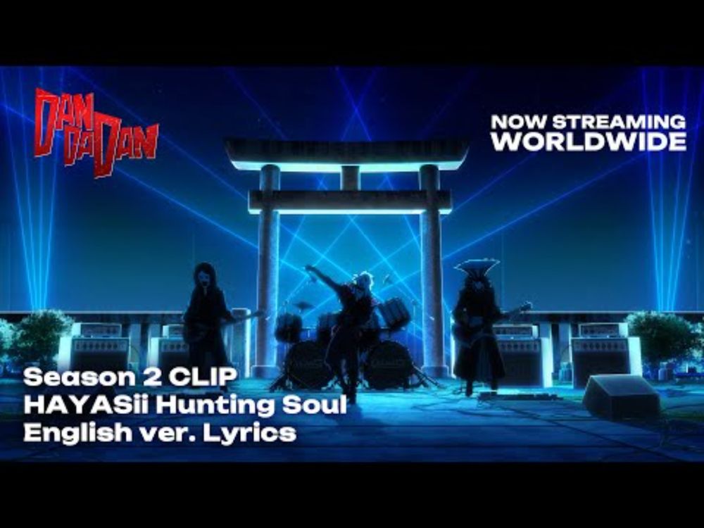 TV Anime "DAN DA DAN" HAYASii - Hunting Soul - English ver. Lyric video EP18