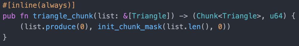 pub fn triangle_chunk(list: &[Triangle]) -> (Chunk<Triangle>, u64) {
    (list.produce(0), init_chunk_mask(list.len(), 0))
}