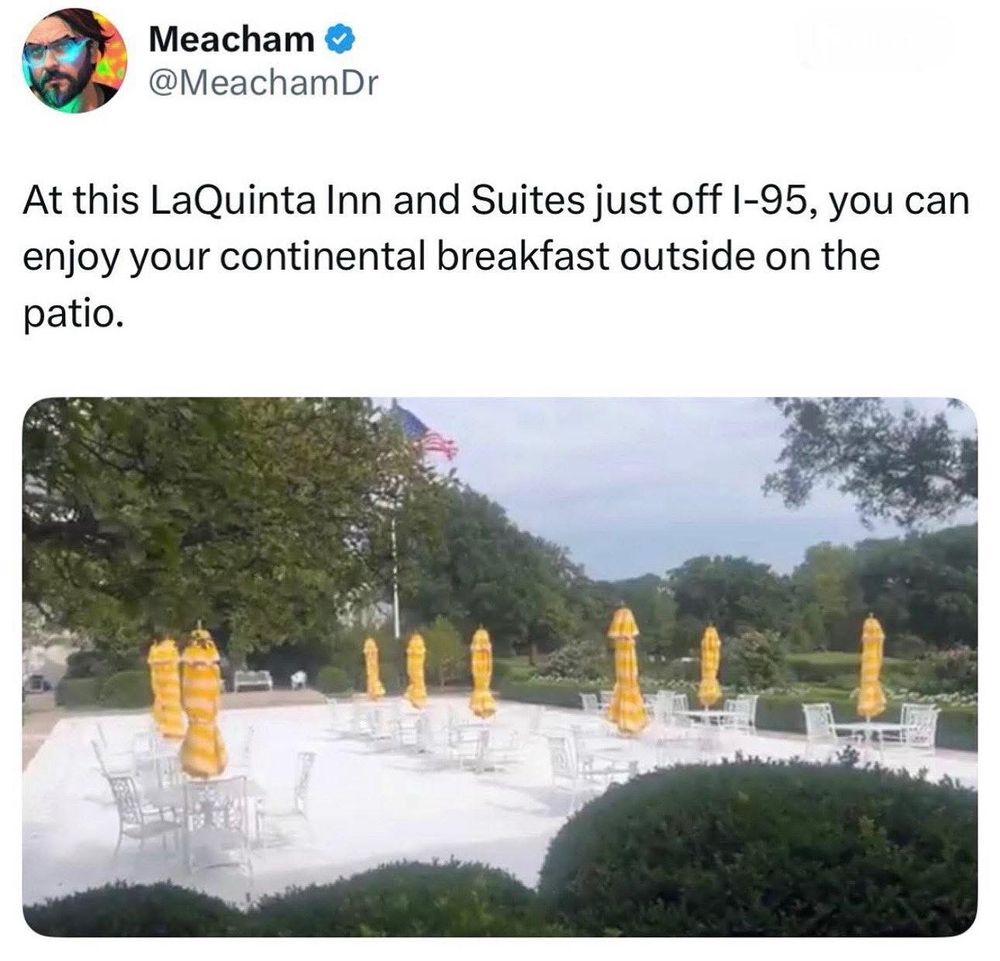 Picture of the monstrosity Trump covered up the rose garden with

“At this LaQuinta Inn and Suites just off I-95, you can enjoy your continental breakfast outside on the patio.”