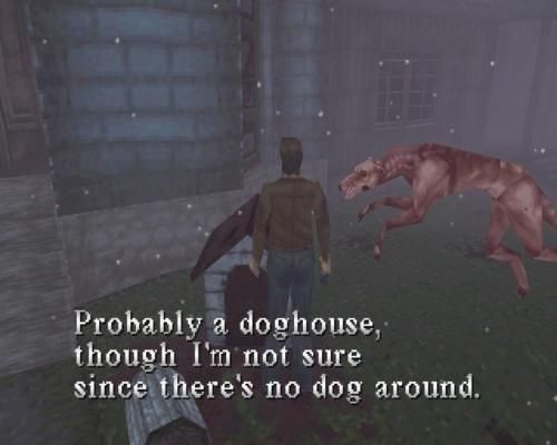 Harry from Silent Hill 1, standing in front of a doghouse, saying "Probably a doghouse, though I'm not sure since there's no dog around." There is in fact, a dog around.