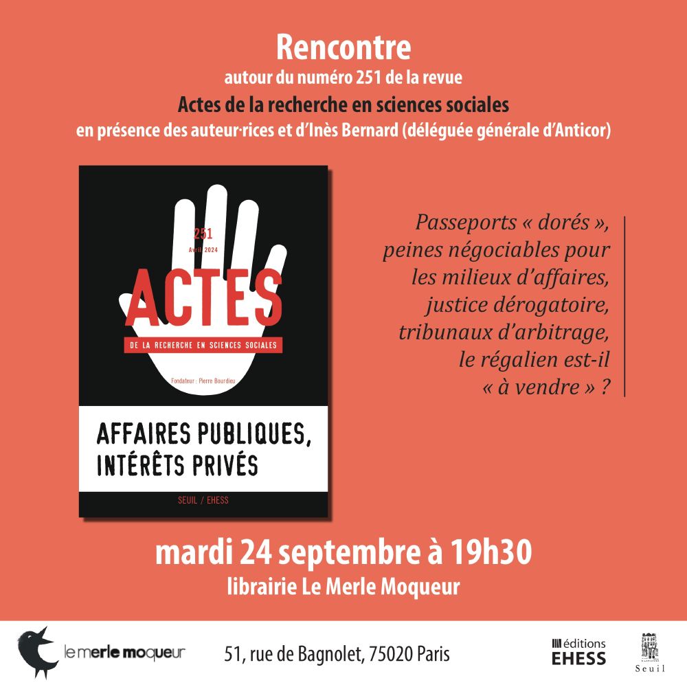 Flyer pour une rencontre au Merle moqueur autour du numéro de la revue ARSS "Affaires publiques, intérêts privés". La rencontre aura lieu le 24/09/2024 à 19h30 à la librairie Le Merle moqueur (51 rue de Bagnolet, Paris), en présence des auteur·rices et d'Inès Barnard, déléguée générale d'Anticor.
