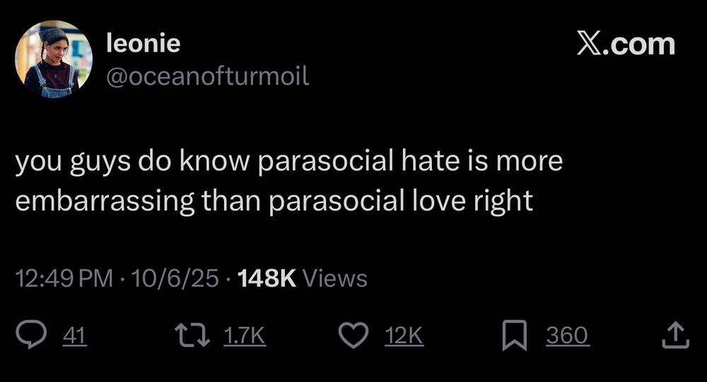 you guys do know parasocial hate is more embarrassing than parasocial love right
