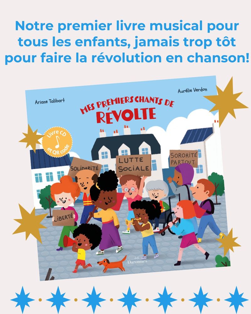 Livre musical « Mes premiers chants de révolte », pour tous les enfants car il n’est jamais trop tôt pour faire la révolution enfants chanson !