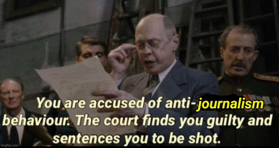 Death of stalin trial of Beria meme

"You are accused of anti-journalism behaviour"