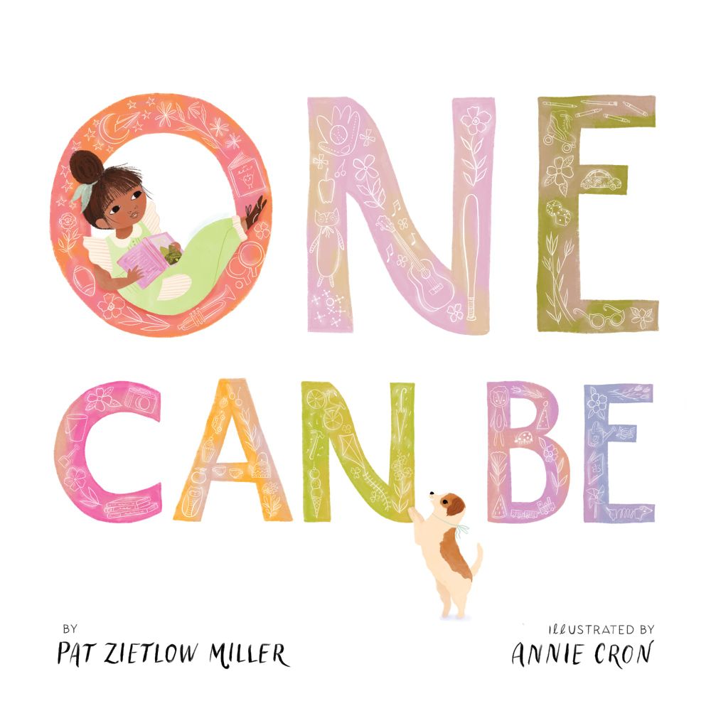 Picture book cover of ONE CAN BE by Pat Zietlow Miller and Annie Cron.