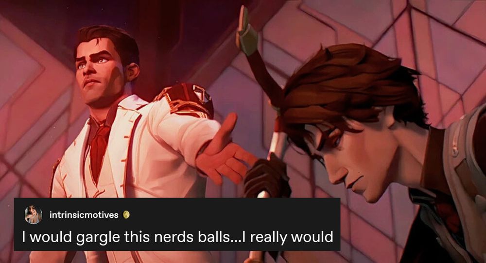 A screencap from season one of Arcane, where Jayce Talis is gesturing towards Viktor with his hand in the Piltover Council room. Between the two of them is a text post that reads: "I would gargle this nerds balls... I really would"