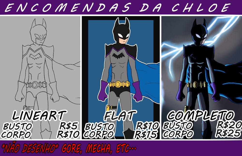 Encomendas
Lineart: Busto R$5, Corpo Inteiro R$10
Flat: Busto R$10, Corpo Inteiro $R15
Completo: Busto R$20, Corpo Inteiro R$25