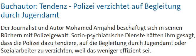 Buchautor: Tendenz - Polizei verzichtet auf Begleitung durch Jugendamt

Der Journalist und Autor Mohamed Amjahid beschäftigt sich in seinen Büchern mit Polizeigewalt. Sozio-psychiatrische Dienste hätten ihm gesagt, dass die Polizei dazu tendiere, auf die Begleitung durch Jugendamt oder Sozialarbeiter zu verzichten, weil das weniger effizient sei.