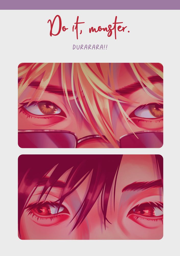 Imagem ilustrativa do kit de bottons de Shizaya, ship de Durarara composto por Shizuo e Izaya. São dois bottons retangulares, horizontais. O primeiro deles traz os olhos de Shizuo — um rapaz japonês, com olhos castanhos, cabelos bagunçados e loiros e um par de óculos azuis/arroxeados equilibrado em seu nariz. Shizuo franze o cenho e olha para cima de maneira irritada, desviando o olhar do personagem no botton inferior. Este botton, por sua vez, traz os olhos de Izaya — um rapaz japonês, de olhos avermelhados, cabelos curtos, e pretos. Ele olha para baixo, também desviando o olhar de Shizuo, com uma expressão séria, quase melancólica. Acima dos bottons, há os dizeres em inglês: “Do it, monster’.”
