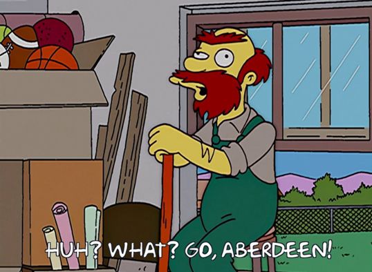 Groundskeeper Willie half asleep; "Huh? What? Go, Aberdeen!"