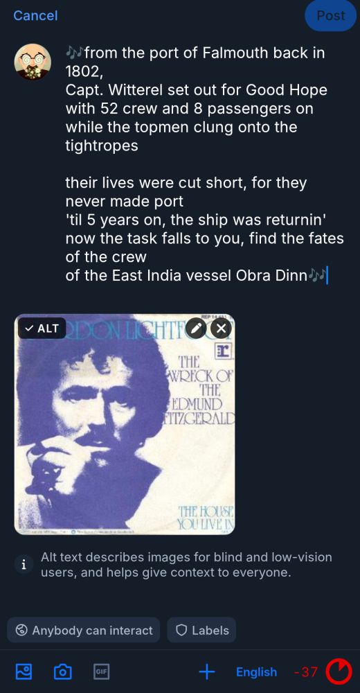 🎶from the port of Falmouth back in 1802,
Capt. Witterel set out for Good Hope
with 52 crew and 8 passengers on
while the topmen clung onto the tightropes

their lives were cut short, for they never made port
'til 5 years on, the ship was returnin'
now the task falls to you, find the fates of the crew
of the East India vessel Obra Dinn🎶

below the parody lyrics is the cover to Gordon Lightfoot's single "The Wreck of the Edmund Fitzgerald"