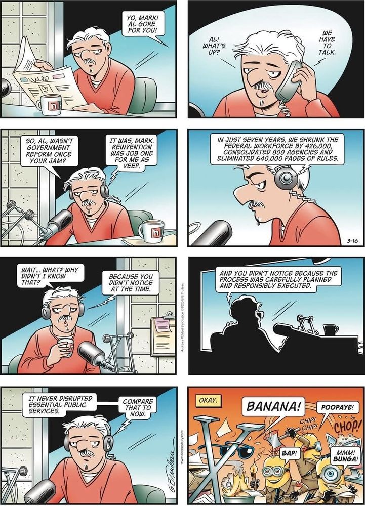 Doonesbury comic discussing Al Gore's successful govt reform that shrank the fed workforce by 426,000 workers, consolidated 800 agencies, eliminated 640,000 pages of rules- without disrupting services