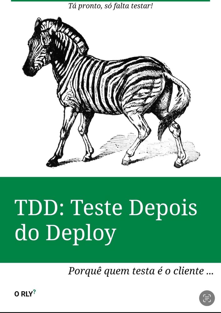 Uma imagem de um livro fictício de programação com título "TDD: Teste Depois do Deploy".