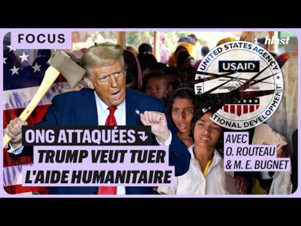 ONG ATTAQUÉES : TRUMP VEUT TUER L'AIDE HUMANITAIRE