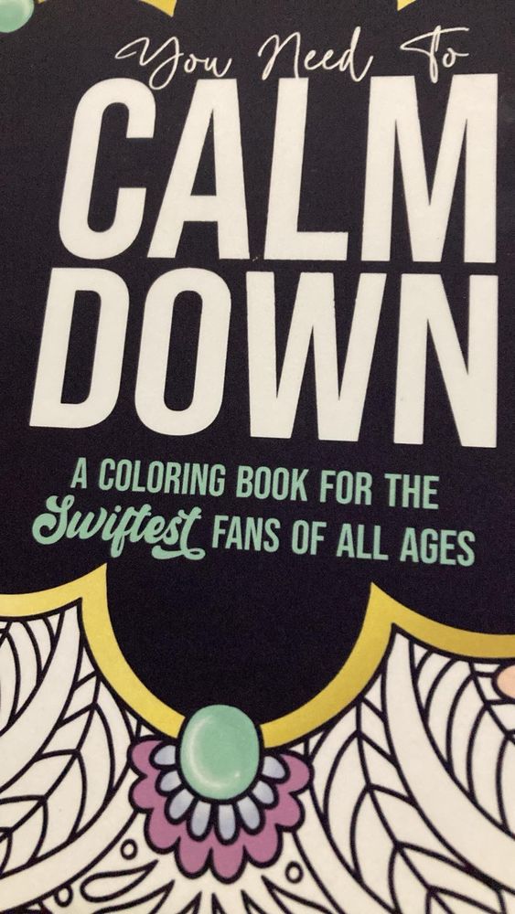 You Need to Calm Down: A Coloring Book for the Swiftest Fans of All Ages