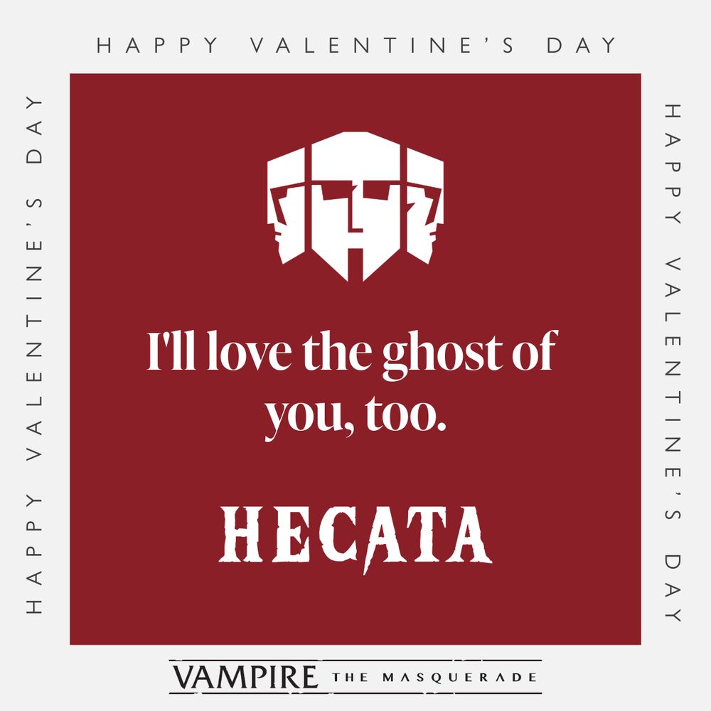 Valentine's Day card with Vampire: The Masquerade branding and text "Hecata: I'll love the ghost of you, too."