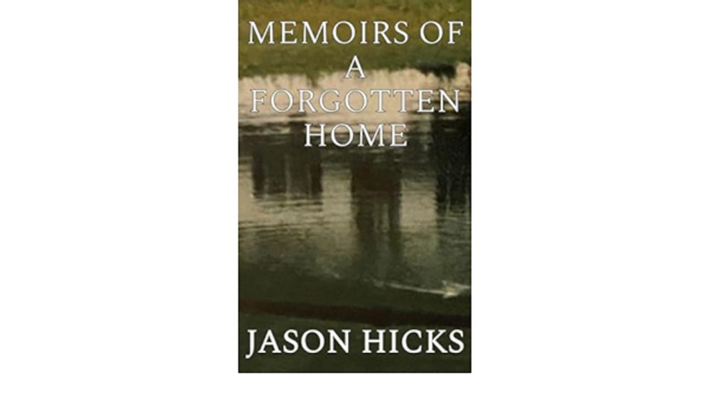 Amazon.com: Memoirs of a Forgotten Home eBook : Hicks, Jason: Kindle Store