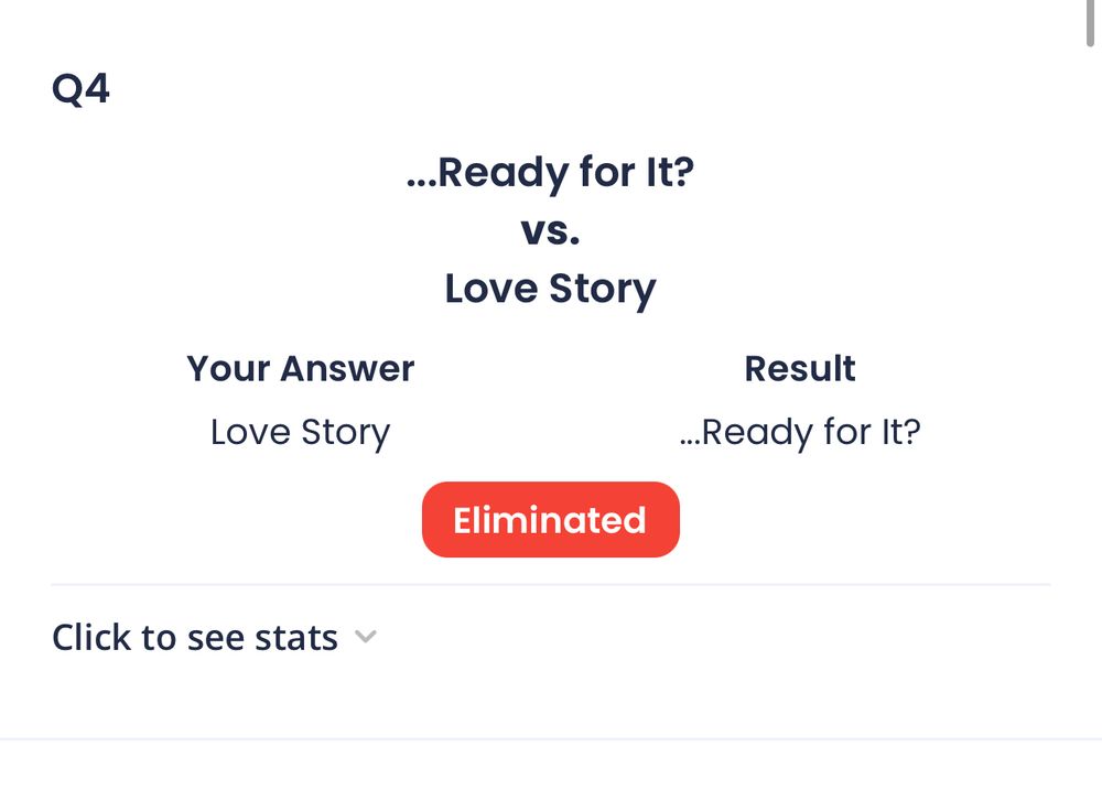 Swift Alert Bracket Battle Music Videos Edition. Round 2, Question 4. Vote was for Love Story, but it was eliminated by …Ready for It?