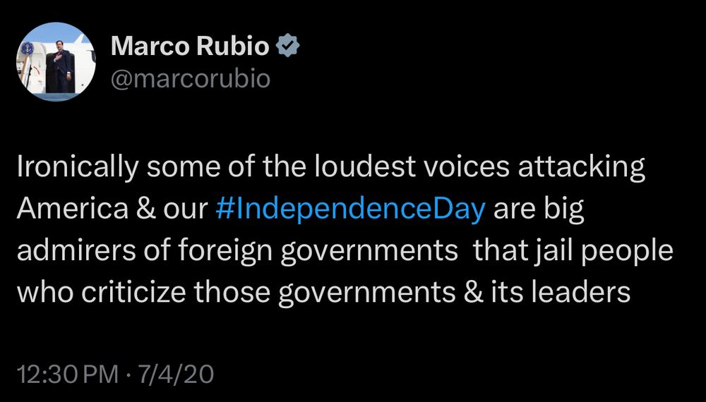 Marco Rubio v @marcorubio
Ironically some of the loudest voices attacking
America & our #IndependenceDay are big admirers of foreign governments that jail people who criticize those governments & its leaders
12:30 PM • 7/4/20