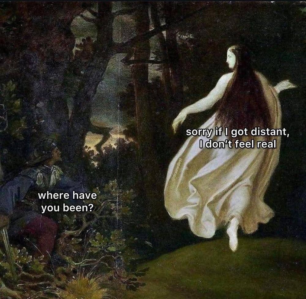 A soldier in the forest line (with the words "where have you been?") looking into a field of a pale womanly figure with long dark hair and white dress floating (with the words "sorry if I got distant, I dont feel real")