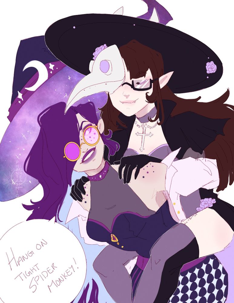 drawing of two characters. One witch with a night themed witch hat with purple and blue hair with big circle glasses looking over and giving another character a piggyback right. She has a big hair with little horns, with a plague doctor make on the side of her face she has pointed ears and little fangs having cross details on her clothing. First witch says "Hand on tight spider monkey!"  