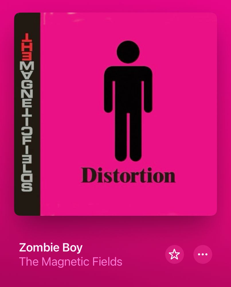 Screenshot of the album art on Apple Music for a song called Zombie Boy by The Magnetic Fields.