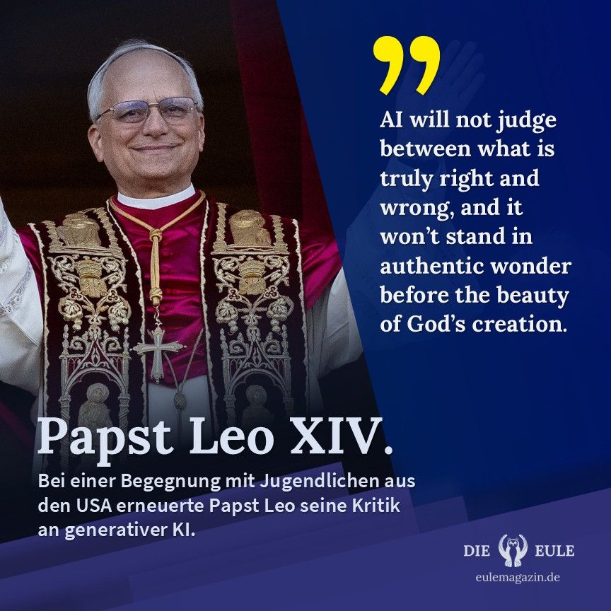 Eule-Zitat-Kachel mit einem großen Porträtfoto von Papst Leo. Zitat des Papstes: "AI will not judge between what is truly right and wrong, and it won’t stand in authentic wonder before the beauty of God’s creation."
