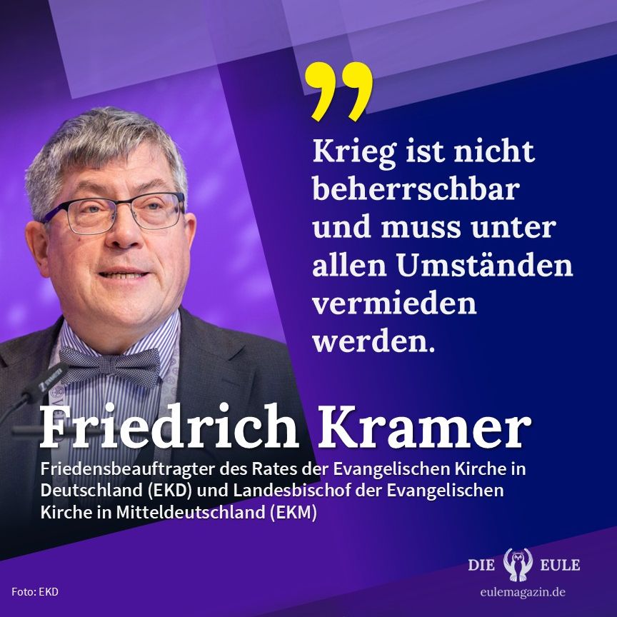 Ein Porträtfoto von Friedrich Kramer. Dazu Zitat: Krieg ist nicht beherrschbar und muss unter allen Umständen vermieden werden."
