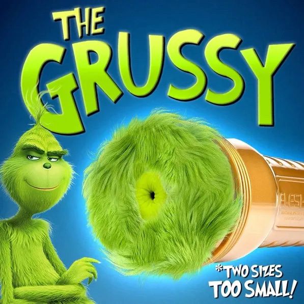 A Fleshlight shaped like the Grinch’s asshole with the kicker of being ‘two sizes too small’
