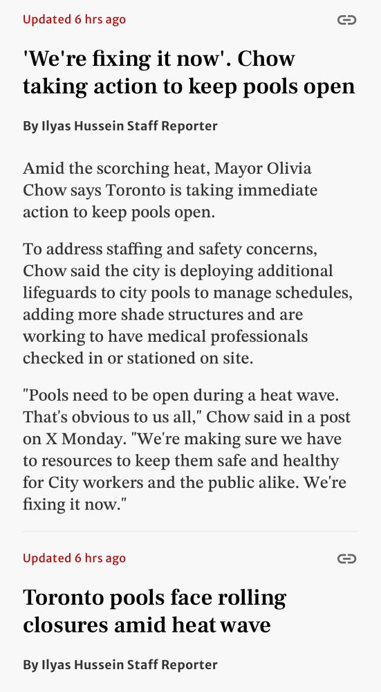 Updated 6 hrs ago
'We're fixing it now'. Chow taking action to keep pools open
By Ilyas Hussein Staff Reporter
Amid the scorching heat, Mayor Olivia Chow says Toronto is taking immediate action to keep pools open.
To address staffing and safety concerns, Chow said the city is deploying additional lifeguards to city pools to manage schedules, adding more shade structures and are working to have medical professionals checked in or stationed on site.
"Pools need to be open during a heat wave.
That's obvious to us all," Chow said in a post on X Monday. "We're making sure we have to resources to keep them safe and healthy for City workers and the public alike. We're fixing it now."
Updated 6 hrs ago
Toronto pools face rolling closures amid heat wave
By Ilyas Hussein Staff Reporter