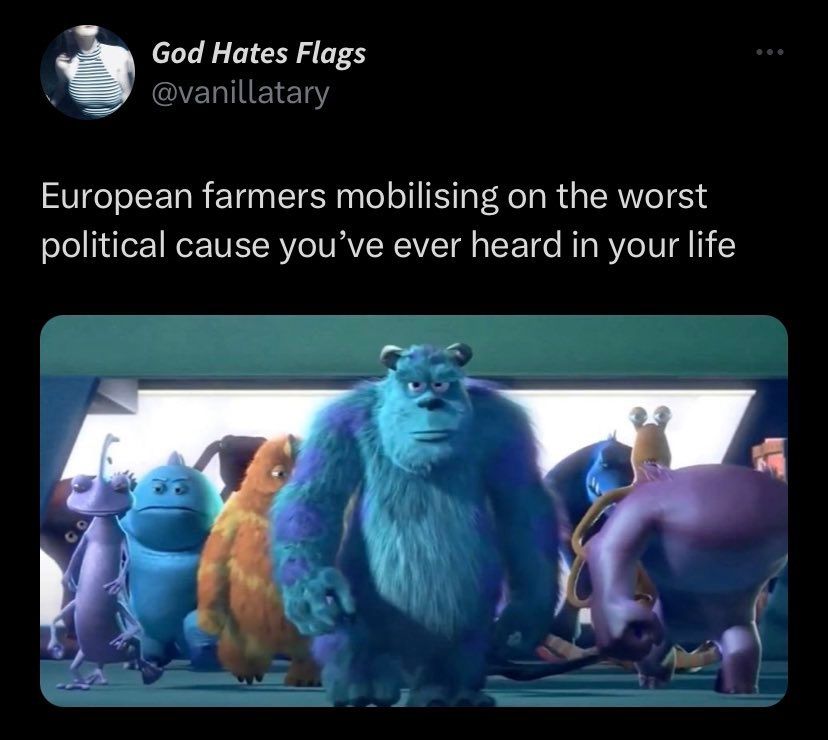 Twitter user @ vanillatary: European farmers mobilising on the worst political cause you've ever heard in your life.