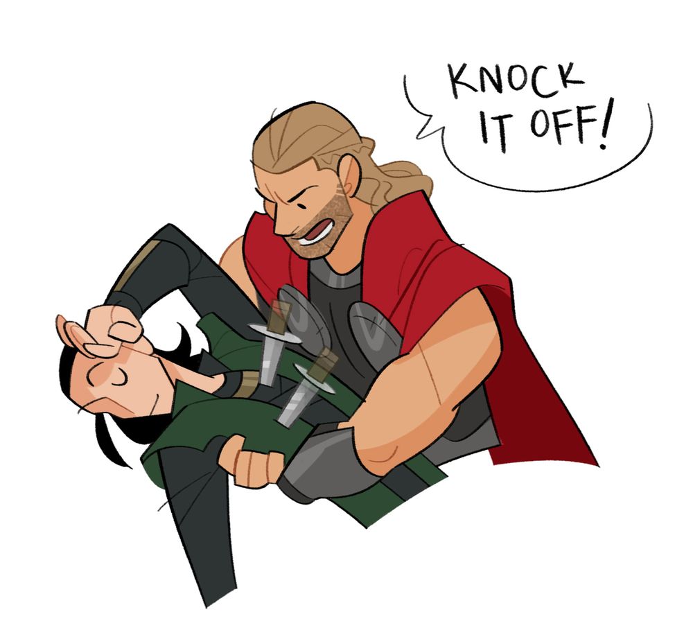 A drawing of Thor and Loki. Loki has two illusory knives sticking out of his chest and he's fake fainting with a grin on his face, and Thor is holding him up and yelling, 'Knock it off!'
