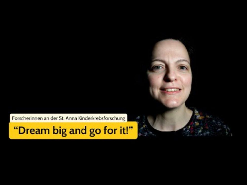 "Dream big and go for it!" – Wissenschafterinnen an der St. Anna Kinderkrebsforschung