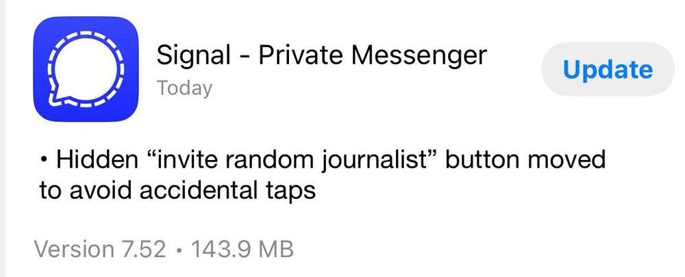 Funny fake Signal update:
• Hidden "invite random journalist" button moved to avoid accidental taps