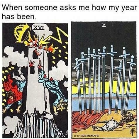 Text: when someone asks me how my year has been. 
Images: the tower and the 10 of swords tarot cards 