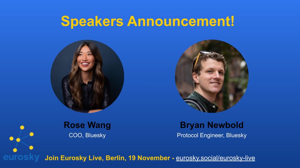 Banner announcing Rose Wang, COO, Bluesky and Bryan Newbold, Protocol Engineer, Bluesky as speakers for the Eurosky Live conference. Eurosky Live takes place in Berlin on 19 November. Further details available at eurosky.social/eurosky-live