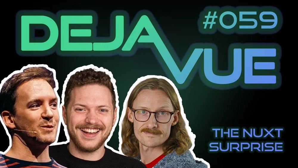 DejaVue thumbnail of episode #059 with Daniel Roe, Alexander Lichter and Michael Thiessen, titled "The Nuxt Surprise"
